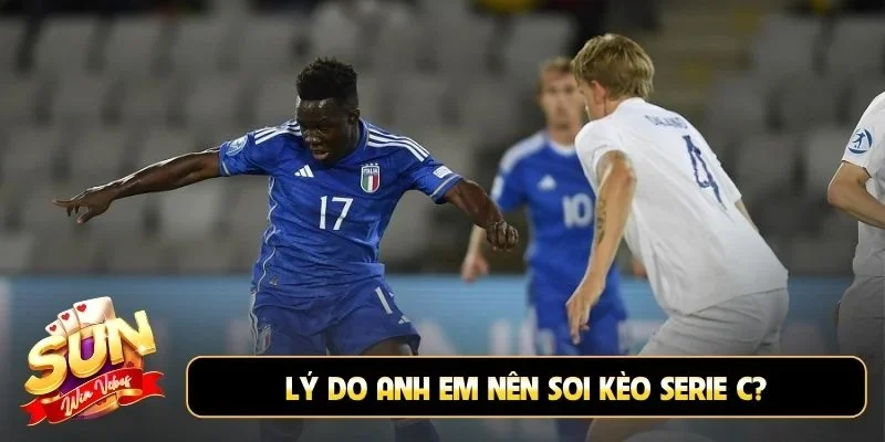 Lý do anh em nên soi kèo Serie C?