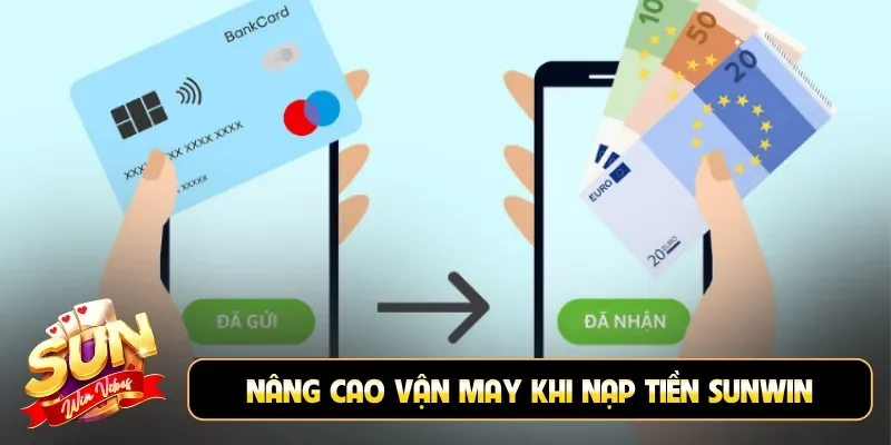 Nâng cao vận may khi nạp tiền Sunwin