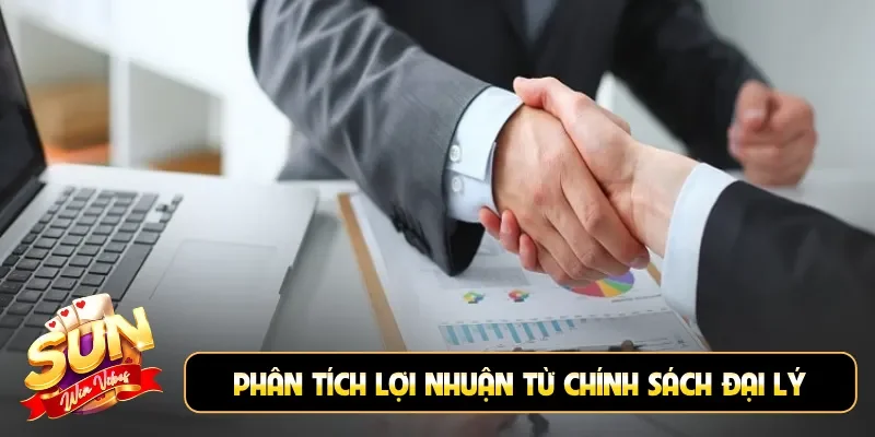 Phân tích lợi nhuận từ chính sách đại lý